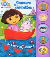Dora l'exploratrice, Concours de devinettes je touche et j'écoute !, je touche et j'écoute !