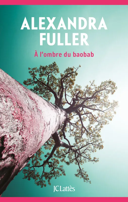Livres Littérature et Essais littéraires Romans contemporains Etranger A l'ombre du baobab Alexandra Fuller