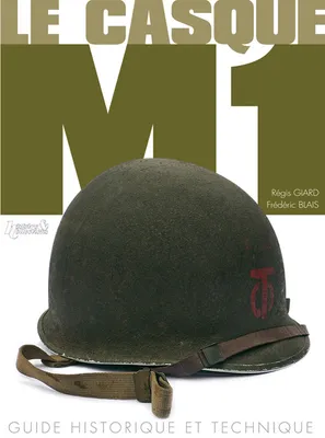 Le casque M1, guide historique et technique