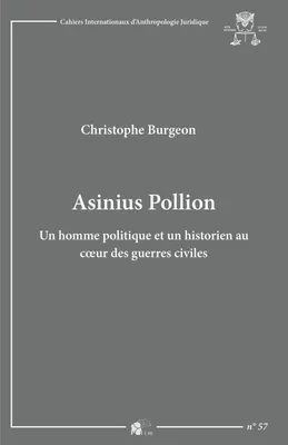 Asinius Pollion, Un homme politique et un historien au coeur des guerres civiles