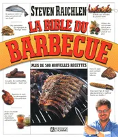 La bible du barbecue, plus de 500 recettes
