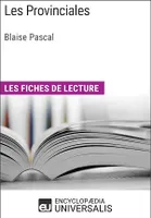Les Provinciales de Blaise Pascal, Les Fiches de lecture d'Universalis