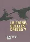 Livres Sciences Humaines et Sociales Sciences sociales La Crise, quelles crises ? Damien Millet, Éric Toussaint
