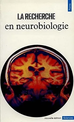 La Recherche en neurobiologie