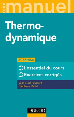 1, Mini manuel - Thermodynamique - 2e éd. - L'essentiel du cours, exercices corrigés, L'essentiel du cours, exercices corrigés