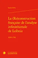 La (Re)construction française de l'analyse infinitésimale de Leibniz, 1690-1706