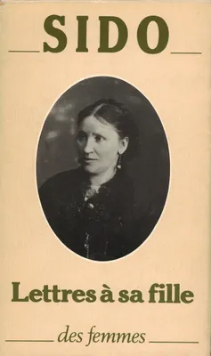 Lettres à sa fille 1905-1912, précédé de Lettres de Colette