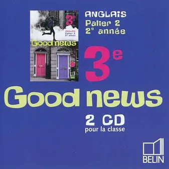 Good News 3e, <SPAN>2 CD pour la classe</SPAN>