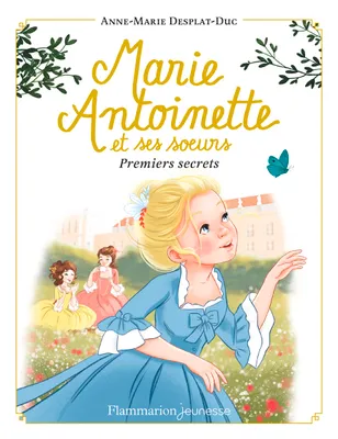 1, Marie-Antoinette et ses soeurs, Premiers secrets