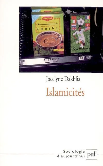 Livres Sciences Humaines et Sociales Sciences sociales Islamicités Jocelyne Dakhlia