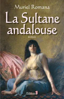 La Sultane andalouse, roman