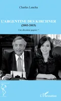 L'Argentine des Kirchner (2003-2015), Une décennie gagnée