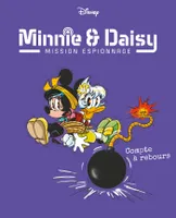 Compte à rebours, Minnie & Daisy Mission espionnage - Tome 6