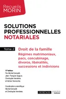 2, Solutions professionnelles notariales, Régimes matrimoniaux, pacs, concubinage, divorce, libéralités, successions et indivisions
