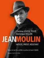 Jean Moulin, Artiste, préfet, résistant