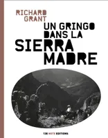 Un gringo dans la Sierra Madre, au coeur d'un Mexique sans foi ni loi