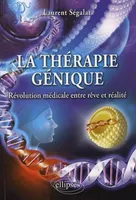 La thérapie génique : révolution médicale entre rêve et réalité, révolution médicale entre rêve et réalité
