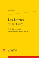 Les Lettres et la Tiare, E. S. Piccolomini, un humaniste au XVe siècle