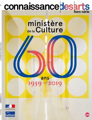 LE MINISTERE DE LA CULTURE A 60 ANS