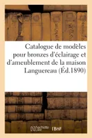 Catalogue de modèles pour bronzes d'éclairage et d'ameublement avec droit de reproduction