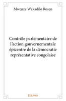 Contrôle parlementaire de l’action gouvernementale épicentre de la démocratie représentative congolaise
