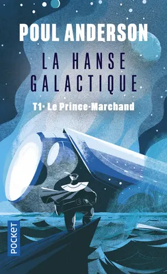 1, La Hanse galactique - tome 1 Le Prince-Marchand