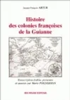 Histoire des colonies françoise de la Guianne, Transcription établie, présentée et annotée par Marie Polderman