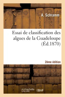 Essai de classification des algues de la Guadeloupe (2e édition)