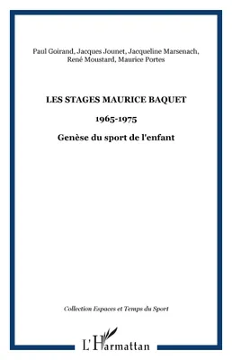 Les stages Maurice BAQUET, 1965-1975 - Genèse du sport de l'enfant