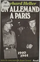 Un Allemand à Paris (1940-1944), 1940-1944