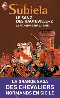 Le sang des Hauteville, 2, Le royaume sur la mer (1063-1130), Le sang des Hauteville
