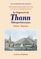 La seigneurie de Thann - mélanges historiques, mélanges historiques