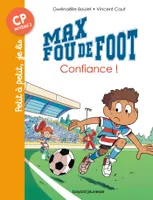 9, Max fou de foot, Tome 09, Confiance !