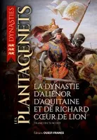 Les Plantagenêts, La dynastie d'Aliénor d'Aquitaine et de Richard Coeur de Lion