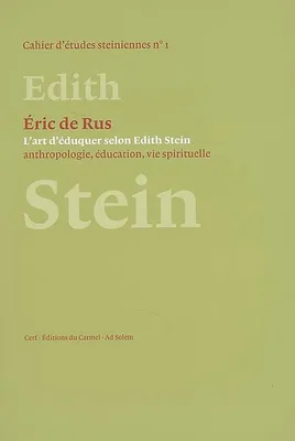 L'Art d'éduquer selon Édith Stein, anthropologie, éducation, vie spirituelle