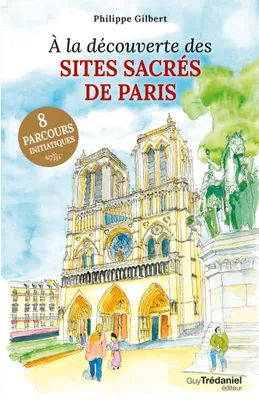 A la découverte des sites sacrés de Paris