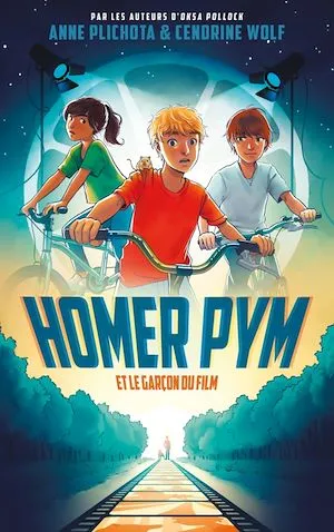 Homer Pym - Tome 1 - et le garçon du film Cendrine Wolf, Anne Plichota