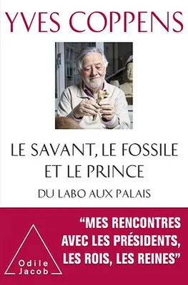 Le Savant, le Fossile et le Prince, Du labo aux palais