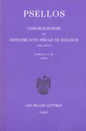 Chronographie ou Histoire d'un siècle de Byzance (976-1077). Tome II : Livres VI-VII, Tome II : Livres VI-VII.