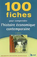100 Fiches pour comprendre l'histoire économique contemporaine, classes préparatoires économiques et commerciales, 1er cycle universitaire