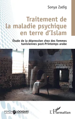Traitement de la maladie psychique en terre d'Islam, Etude de la dépression chez les femmes tunisiennes post-Printemps arabe