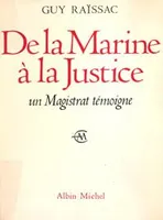 De La Marine à La Justice , Un Magistrat Témoigne