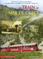 Les trains du Mont Blanc., 3, Le train de la Mer de Glace, le chemin de fer Chamonix-Montenvers