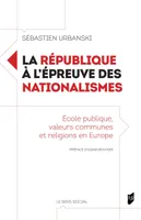 La République à l'épreuve des nationalismes, École publique, valeurs communes et religions en Europe