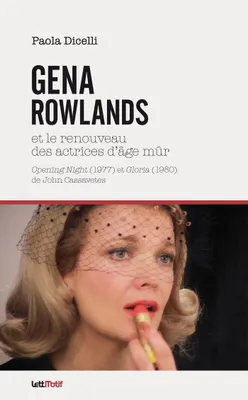 Gena Rowlands et le renouveau des actrices d'âge mûr