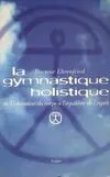 La Gymnastique holistique, de l'éducation du corps à l'équilibre de l'esprit
