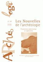Les nouvelles de l'archéologie, n°118/décembre 2009, Programmes expérimentaux en taphonomie