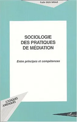 Sociologie des pratiques de médiation, Entre principes et conséquences