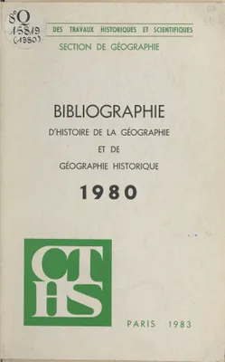 Bibliographie d'histoire de la géographie et de géographie historique, 1980