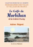 Golfe du Morbihan et la rivière d'Auray (le)